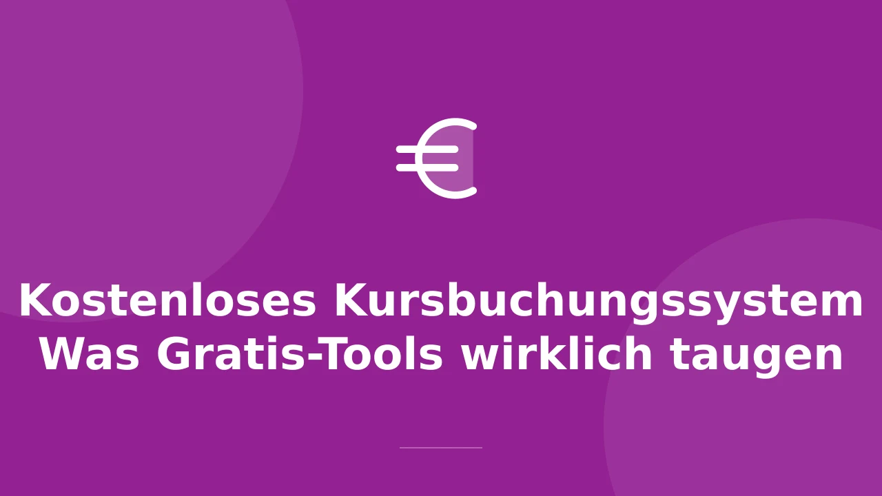 Kostenloses Kursbuchungssystem: Was Gratis-Tools taugen